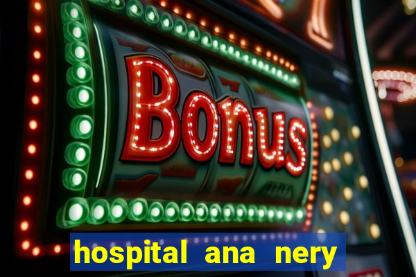 hospital ana nery trabalhe conosco